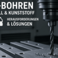 CNC‑Bohren in Metall & Kunststoff: Herausforderungen & Lösungen